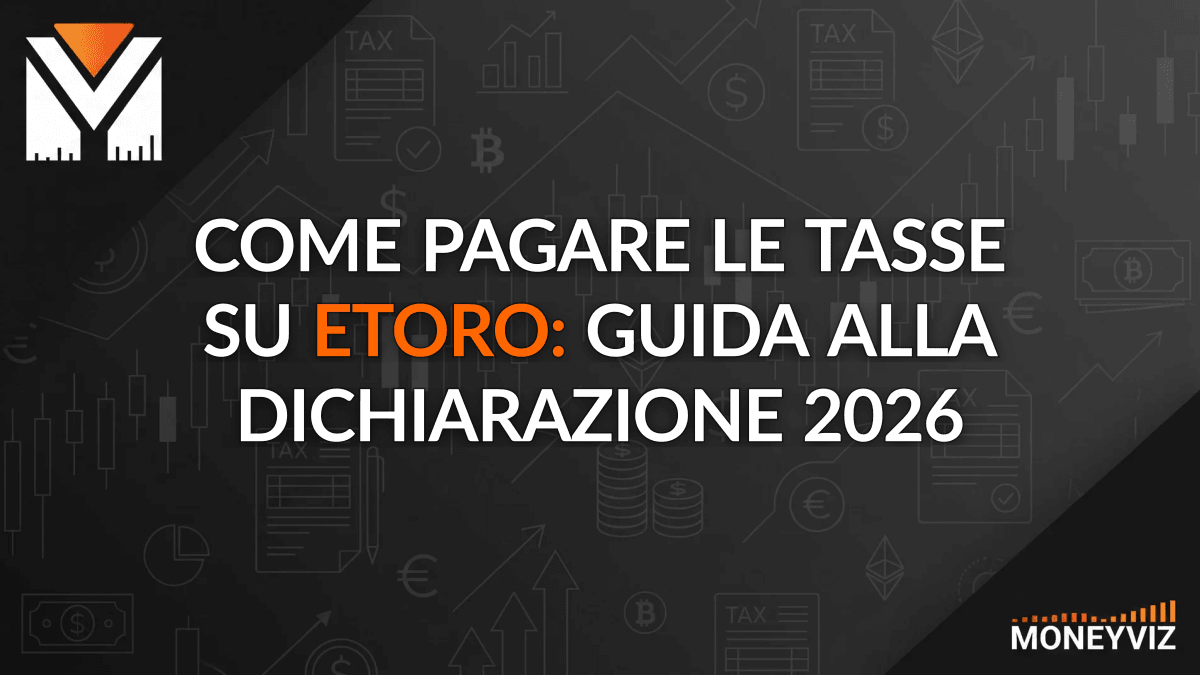 Come pagare le tasse su eToro: regime dichiarativo, azioni ETF crypto e CFD, Quadro RT, RW e RM, conversione USD e Copy Trading