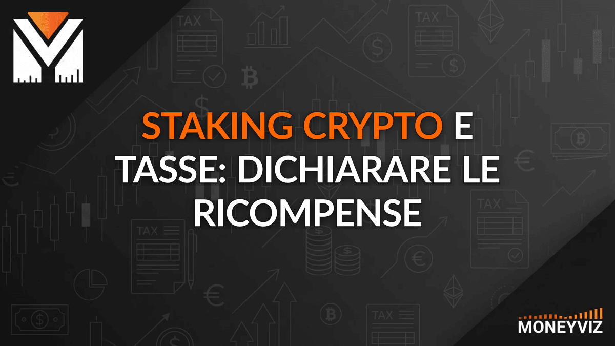 Staking Crypto e tasse: dichiarare le ricompense